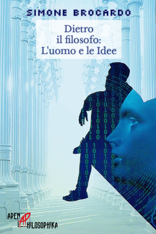 Dietro il filosofo: l'uomo e le Idee